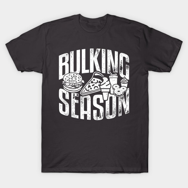 Bulking Season T-Shirt by musclesnmagic